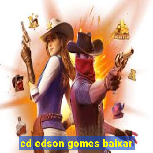 cd edson gomes baixar